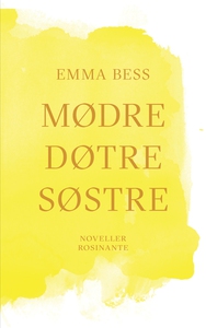 Mødre, døtre, søstre (e-bog) af Emma