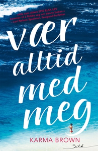 Vær alltid med meg (ebok) av Karma Brown