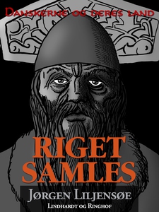 Danskerne og deres land. Riget samles