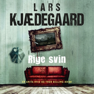 Rige svin (lydbog) af Lars Kjædegaard