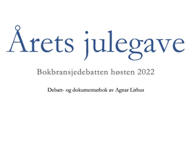 Årets julegave - Bokbransjedebatten 2022 (ebok) av Agnar Lirhus