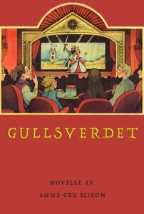 Gullsverdet (ebok) av Anne-Gry Blikom