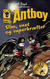 Slim, snot og superkræfter. Antboy 5