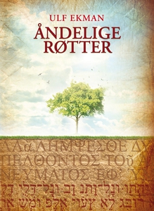 Åndelige røtter (ebok) av Ekman Ulf