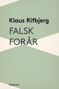 Falsk forår (e-bog) af Klaus Rifbjerg