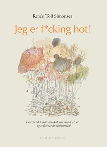 Jeg er f*cking hot (e-bog) af Renée T