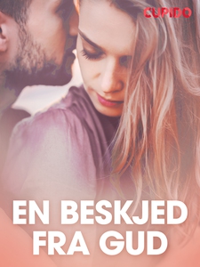En beskjed fra Gud - erotiske noveller (ebok)