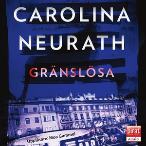 Gränslösa (ljudbok) av Carolina Neurath