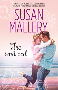 Tre små ord (ebok) av Susan Mallery