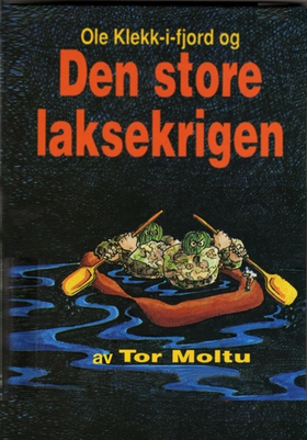 Den Store Laksekrigen (ebok) av Tor Moltu