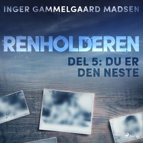 Renholderen 5: Du er den neste (lydbok) av Inger Gammelgaard Madsen