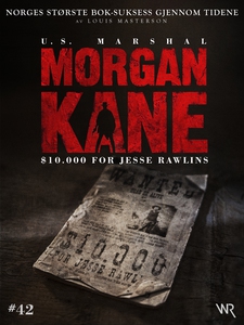 Morgan Kane 42: $10,000 for Jesse Rawlins (eb