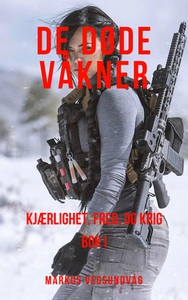 De Døde Våkner Bok I (ebok) av Markus Vegsund