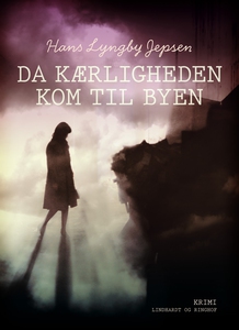 Da kærligheden kom til byen (e-bog) a