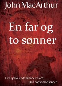 En far og to sønner (ebok) av John MacArthur