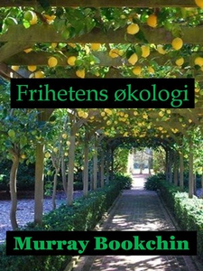 Frihetens økologi (ebok) av Murray Bookchin