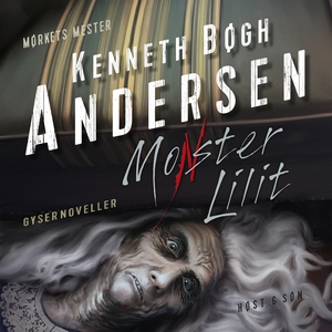Monster Lilit (lydbog) af Kenneth Bøg