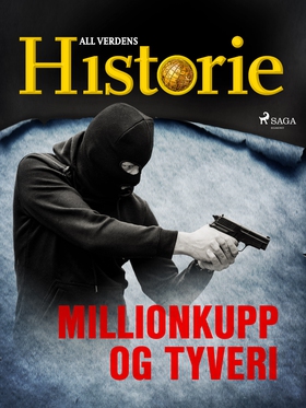 Millionkupp og tyveri (ebok) av All verdens historie .