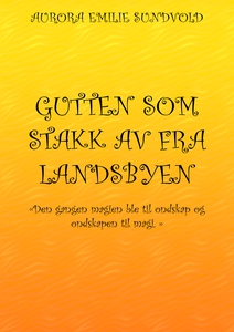 Gutten som stakk av fra landsbyen (ebok) av A