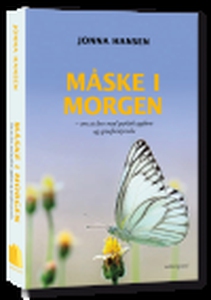 MÅSKE I MORGEN - om at leve med psyki