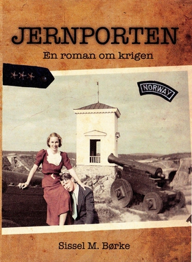 Jernporten - En roman om krigen (ebok) av Sissel Margrethe Børke
