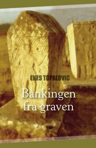 Bankingen fra graven (lydbok) av Enes Topalo