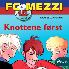 FC Mezzi 10 - Knottene først (lydbok) av Daniel Zimakoff