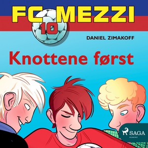 FC Mezzi 10 - Knottene først (lydbok) av Dani