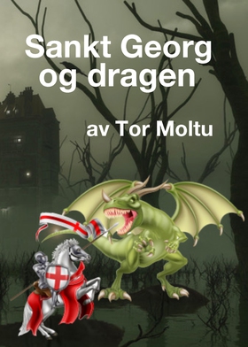 Sankt Georg og Dragen (ebok) av Tor Moltu
