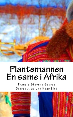 Plantemannen - En same i Afrika (ebok) av Francis Stevens George